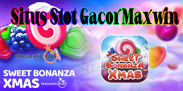Rekomendasi Situs Slot Online Gacor Maxwin Terpercaya Jackpot Terbesar Sweet Bonanza Xmas